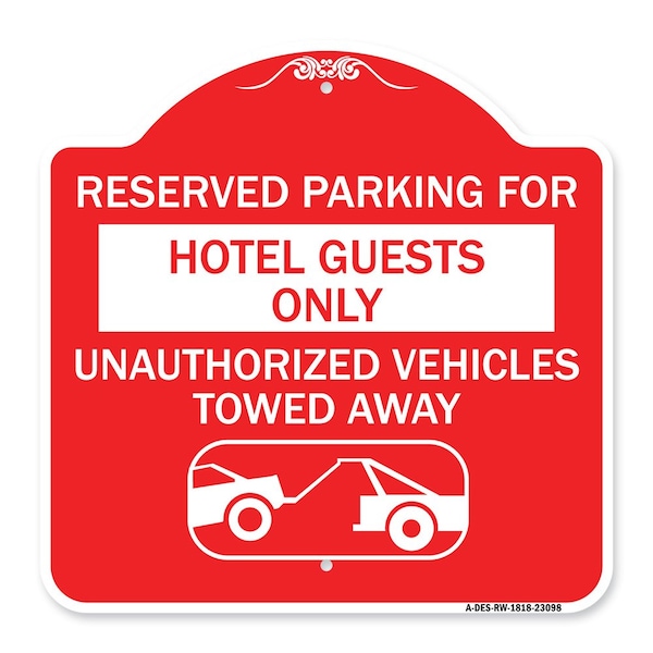 Reserved Parking for Hotel Guests Unauthorized Vehicles Towed Away Alum, 18" x 18", RW-1818-23098